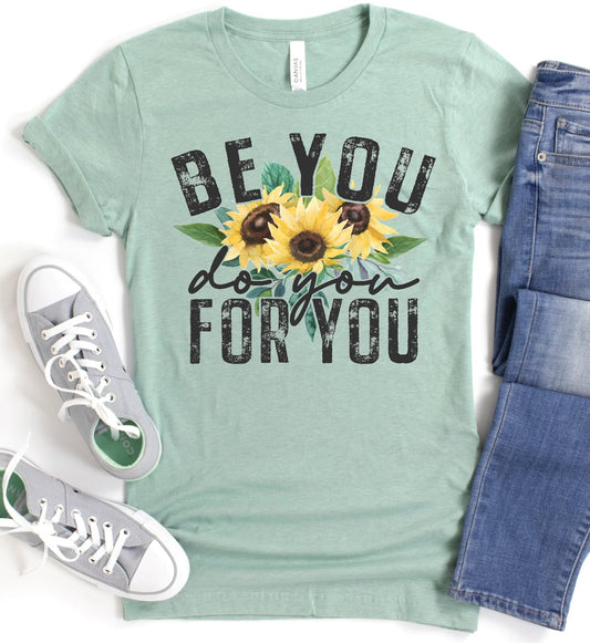 Be You, Do You, For You