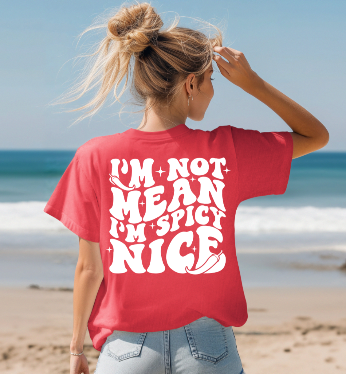 I'm Not Mean I'm Spicy Nice