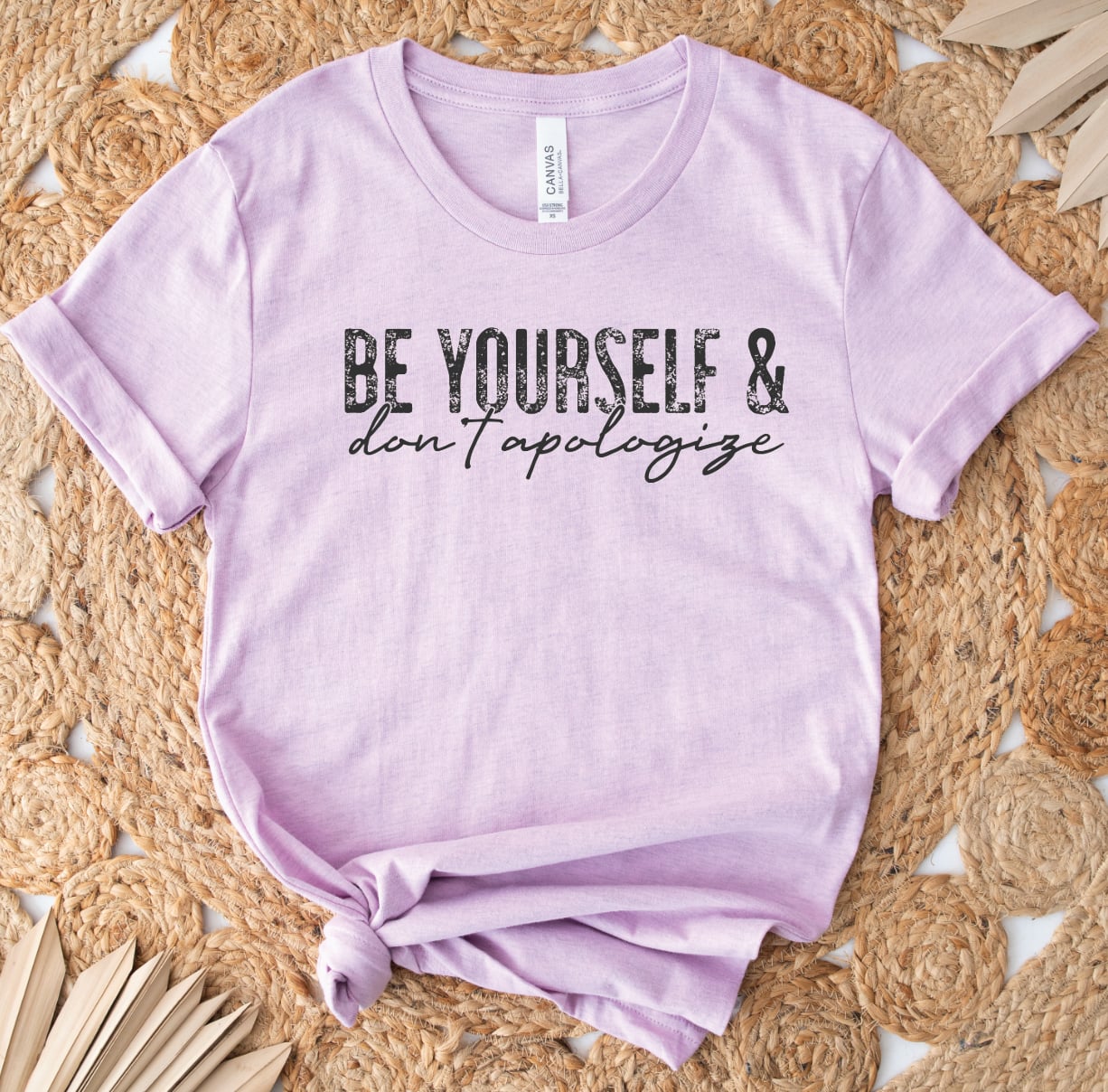 Be yourself & don't apologize
