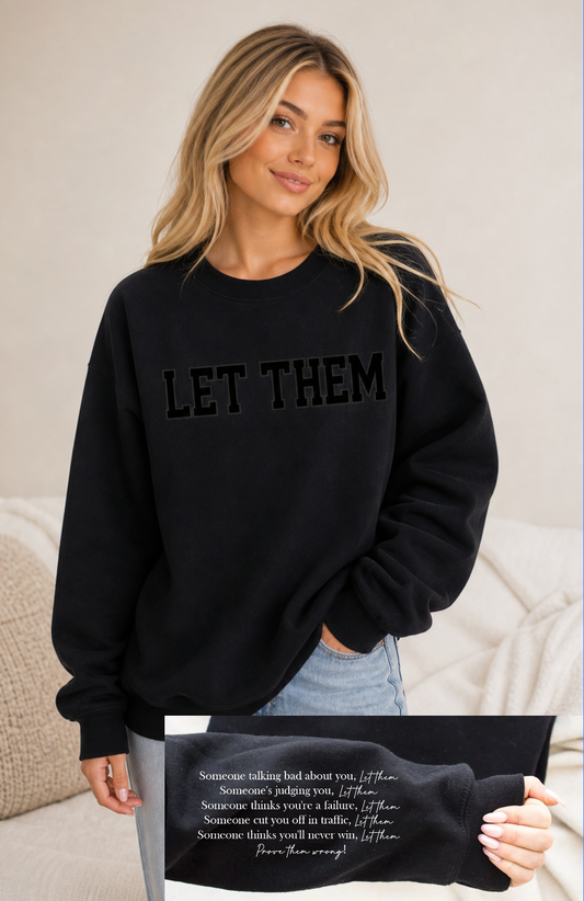 LET THEM Sweatshirt